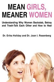 Cover of: Mean Girls Meaner Women Understanding Why Women Backstab Betray And Trashtalk Each Other And How To Heal by Dr Joan Rosenberg