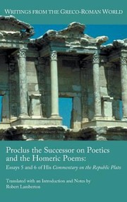 Cover of: Proclus The Successor On Poetics And The Homeric Poems Essays 5 And 6 Of His Commentary On The Republic Of Plato by 