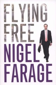 Flying Free by Nigel P. Farage