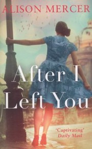 Cover of: After I Left You