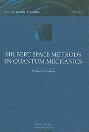 Cover of: Hilbert Space Methods In Quantum Mechanics