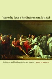 Cover of: Were The Jews A Mediterranean Society Reciprocity And Solidarity In Ancient Judaism