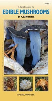 Cover of: A Field Guide to Edible Mushrooms of California