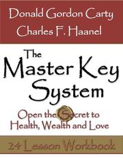 Cover of: The Master Key System by Charles F. Haanel, Donald Gordon Carty