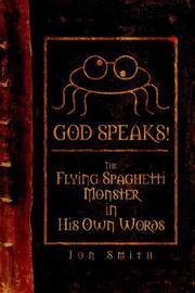 Cover of: GOD SPEAKS! The Flying Spaghetti Monster in his Own Words