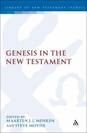 Genesis In The New Testament by Maarten J. J. Menken