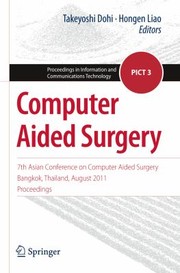 Cover of: Computer Aided Surgery 7th Asian Conference On Computer Aided Surgery Bangkok Thailand August 2011 Proceedings