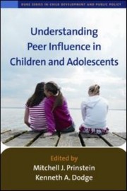Cover of: Understanding Peer Influence In Children And Adolescents