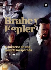 Cover of: Brahe Y Kepler El Misterio De Una Muerte Inesperada by M. Pilar Gil