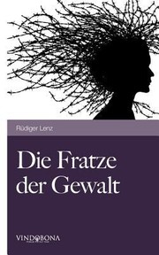 Cover of: Die Fratze Der Gewalt Versuch Einer Aufklrung