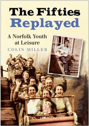 Cover of: Fifties Replayed A Norfolk Youth At Leisure by 