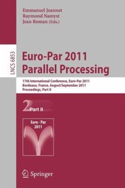 Cover of: Europar 2011 Parallel Processing 17th International Europarconference Bordeaux France August 29 September 2 2011 Proceedings by 
