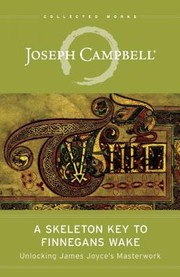 Cover of: Skeleton Key To Finnegans Wake Unlocking James Joyces Masterwork