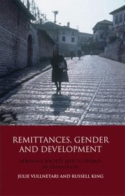 Remittances Gender And Development Albanias Society And Economy In Transition by Julie Vullnetari