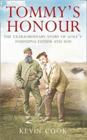 Cover of: Tommys Honour The Extraordinary Story Of Golfs Founding Father And Son