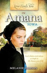 Love Finds You In Amana Iowa by Melanie Dobson