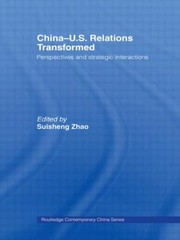 Cover of: Chinaus Relations Transformed Perspectives And Strategic Interactions