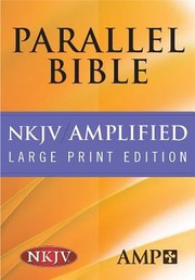 Parallel Bible New King James Version Amplified Bible by Hendrickson Publishers