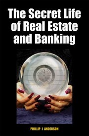 Cover of: The Secret Life Of Real Estate How It Moves And Why