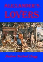 Alexander's Lovers by Andrew Chugg