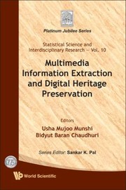 Multimedia Information Extraction And Digital Heritage Preservation by Usha Mujoo Munshi