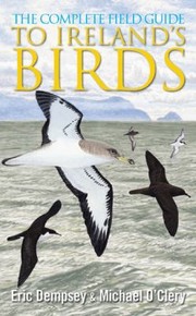 Cover of: The Complete Field Guide To Irelands Birds