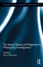 The Textual Genesis Of Wittgensteins Philosophical Investigations by Nuno Venturinha