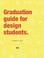 Cover of: Graduation Guide For Design Students