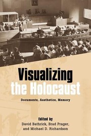 Cover of: Visualizing The Holocaust Documents Aesthetics Memory