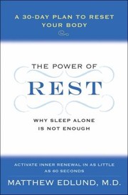 Cover of: The Power Of Rest Why Sleep Alone Is Not Enough A 30day Plan To Reset Your Body