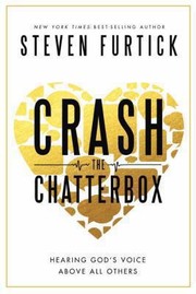 Cover of: Crash The Chatterbox Hearing Gods Voice Above All Others by 