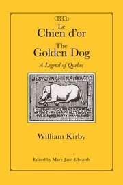 Cover of: Le Chien Dor The Golden Dog A Legend Of Quebec