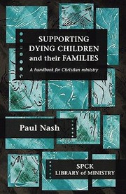 Cover of: Supporting Dying Children And Their Families A Handbook For Christian Ministry