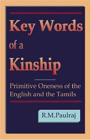 Cover of: Key Words of a Kinship; Primitive Oneness of the English and the Tamils by R. M. Paulraj