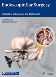 Endoscopic Ear Surgery Principles Indications And Techniques by Daniele Marchioni