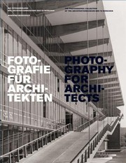 Cover of: Fotografie Fr Architekten Die Fotosammlung Des Architekturmuseums Der Tu Mnchen Anlsslich Der Ausstellung Fotografie Fr Architekten Die Fotosammlung Des Architekturmuseums Der Tu Mnchen Im Architekturmuseum Der Tu Mnchen In Der Pinakothek Der Moderne Mnchen 31 Mrz Bis 19 Juni 2011 Photography For Architects by 