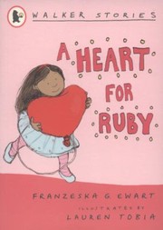 Cover of: A Heart For Ruby by Franzeska G. Ewart