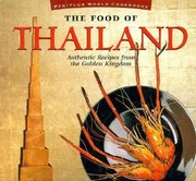 Cover of: The Food Of Thailand Authentic Recipes From The Golden Kingdom