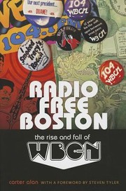 Cover of: Radio Free Boston The Rise And Fall Of Wbcn