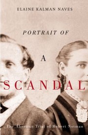 The Portrait Of A Scandal The Trial Of Robert Notman by Elaine Kalman Naves