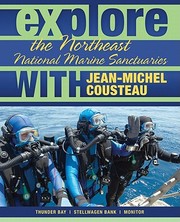 Cover of: Explore The Northeast National Marine Sanctuaries With Jeanmichel Cousteau Thunder Bay Stellwagen Bank Monitor