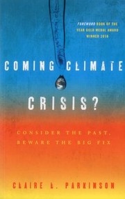 Cover of: Coming Climate Crisis Consider The Past Beware The Big Fix