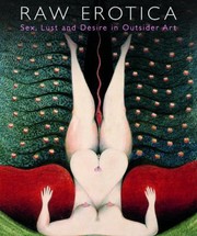 Cover of: Raw Erotica Sex Lust And Desire In Outsider Art