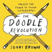 Cover of: The Doodle Revolution: Unlock The Power To Think Differently
