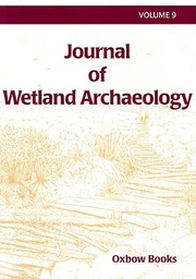 Cover of: Journal of Wetland Archaeology 9 2009
            
                Journal of Wetland Archaeology