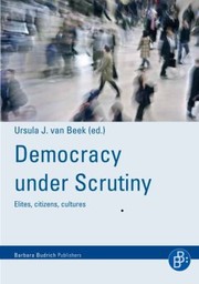 Cover of: Democracy Under Scrutiny Elites Citizens Cultures