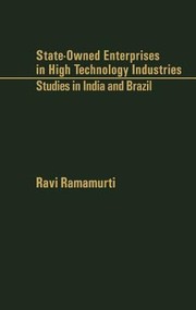 Stateowned Enterprises In High Technology Industries Studies In India And Brazil by Ravi Ramamurti