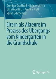 Cover of: Eltern Als Akteure Im Prozess Des Bergangs Vom Kindergarten In Die Grundschule by 