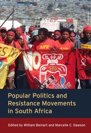 Popular Politics And Resistance Movements In South Africa by William Beinart