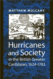 Cover of: Hurricanes And Society In The British Greater Caribbean 16241783 by Matthew Mulcahy